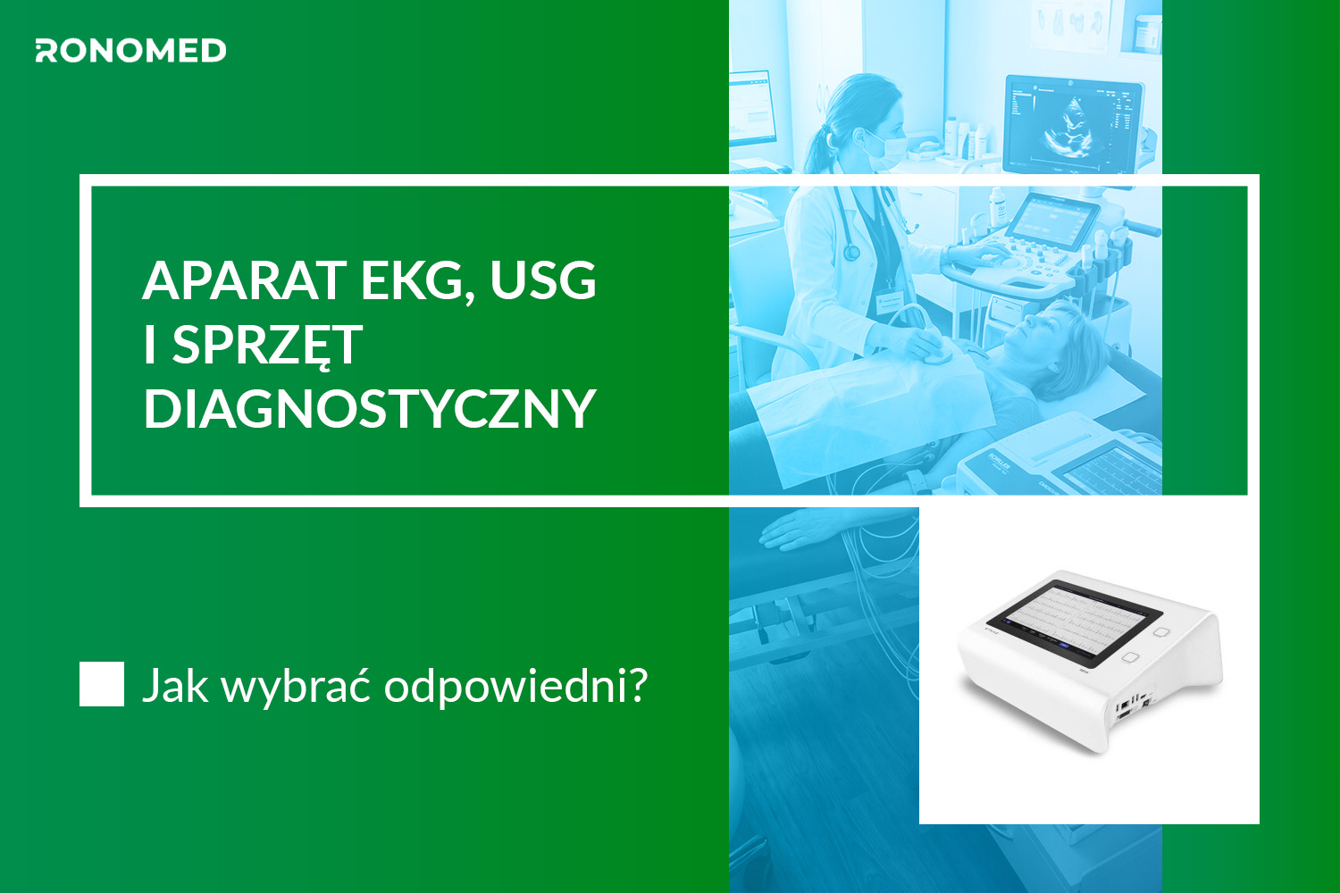 Jak wybrać aparat EKG, USG i sprzęt diagnostyczny?
