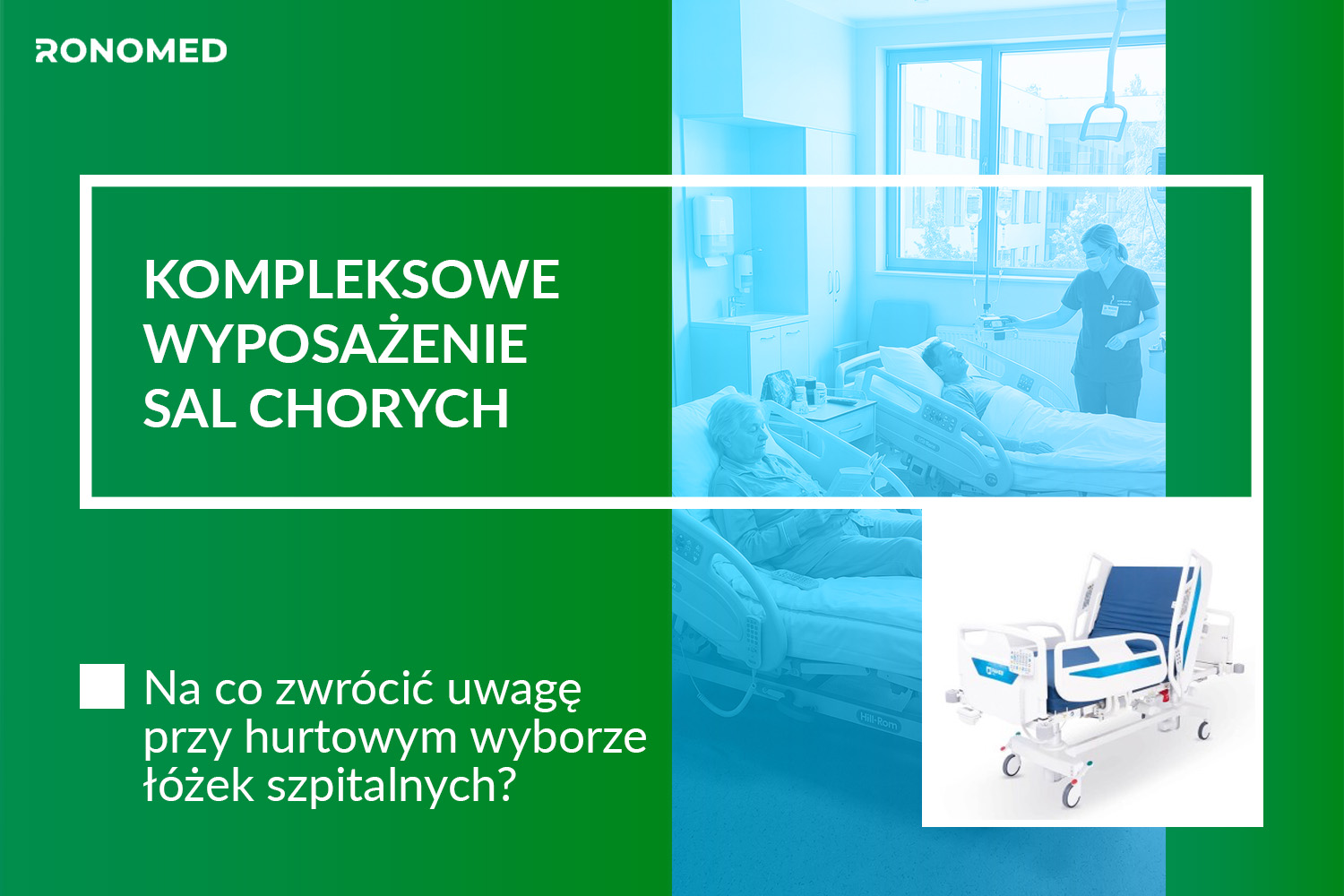 Kompleksowe wyposażenie sal chorych: Na co zwrócić uwagę przy hurtowym wyborze łóżek szpitalnych?