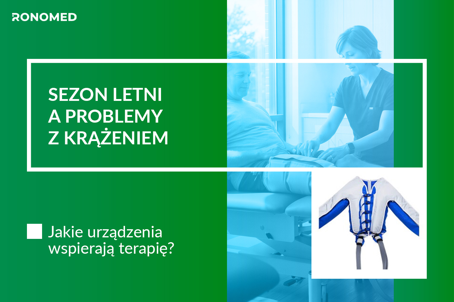 Sezon letni a problemy z krążeniem jakie urządzenia wspierają terapię