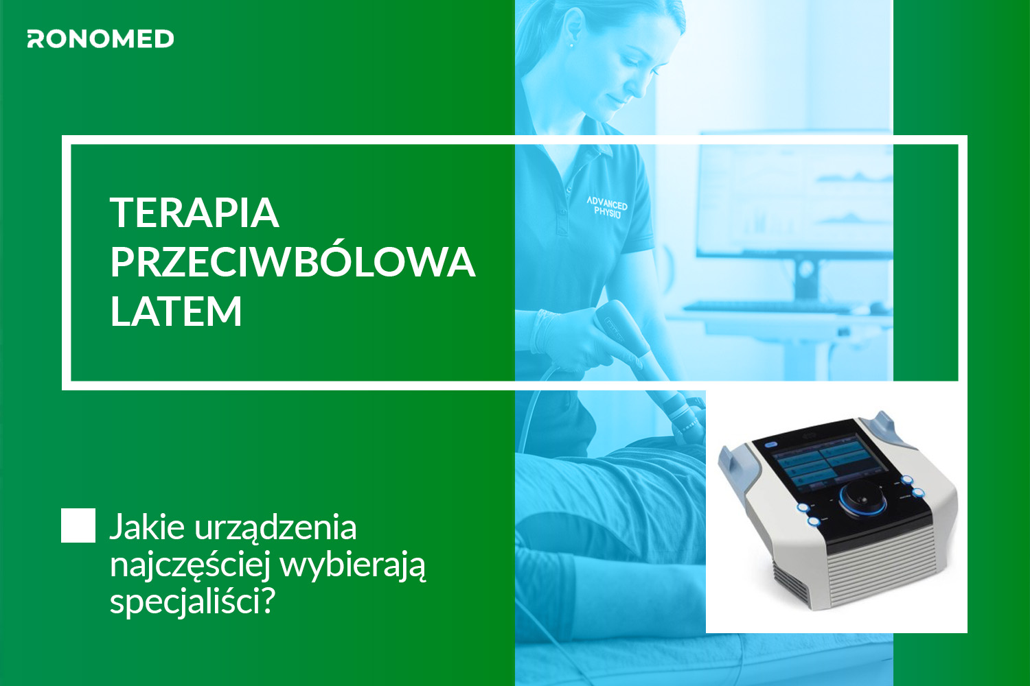Terapia przeciwbólowa latem jakie urządzenia najczęściej wybierają specjaliści