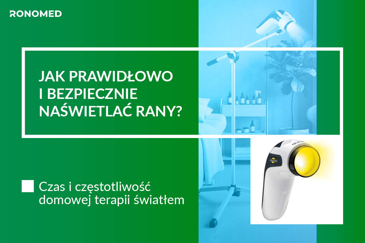 Jak prawidłowo i bezpiecznie naświetlać rany? Czas i częstotliwość domowej terapii światłem