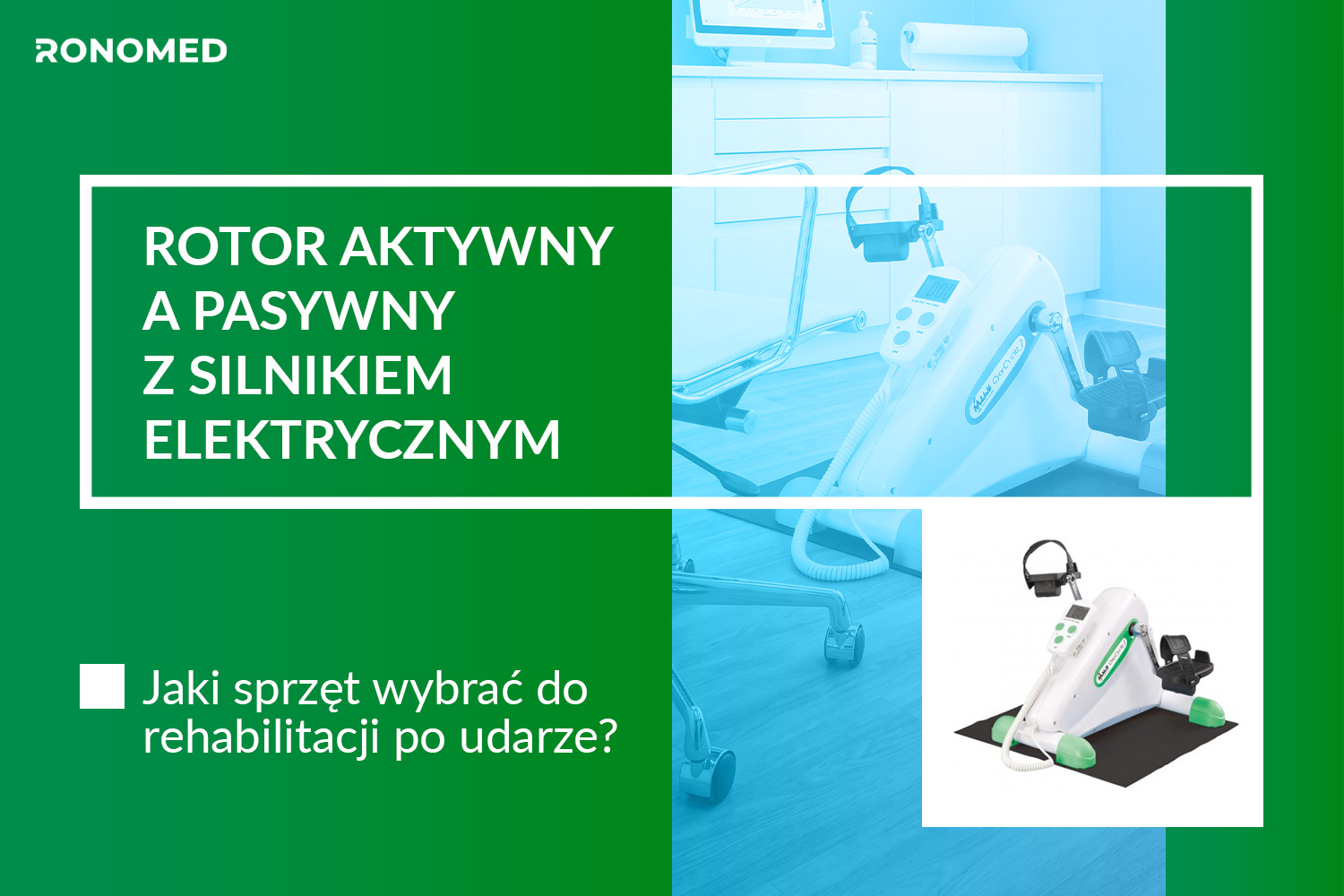 Rotor aktywny a pasywny z silnikiem elektrycznym. Jaki sprzęt wybrać do rehabilitacji po udarze?