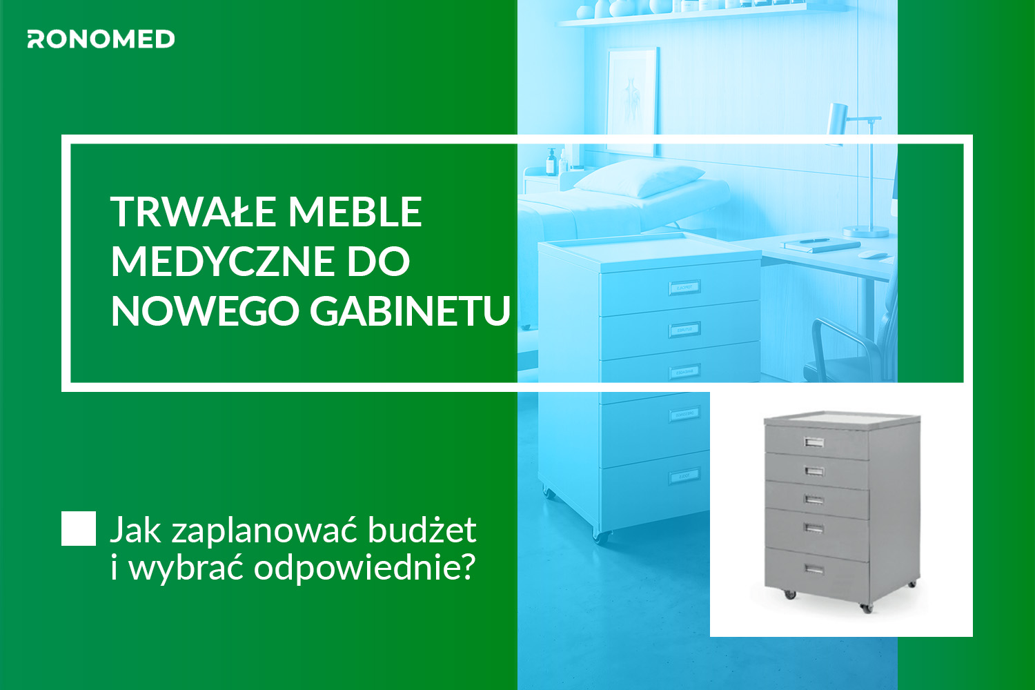 Jak zaplanować budżet i wybrać trwałe meble medyczne do nowego gabinetu?