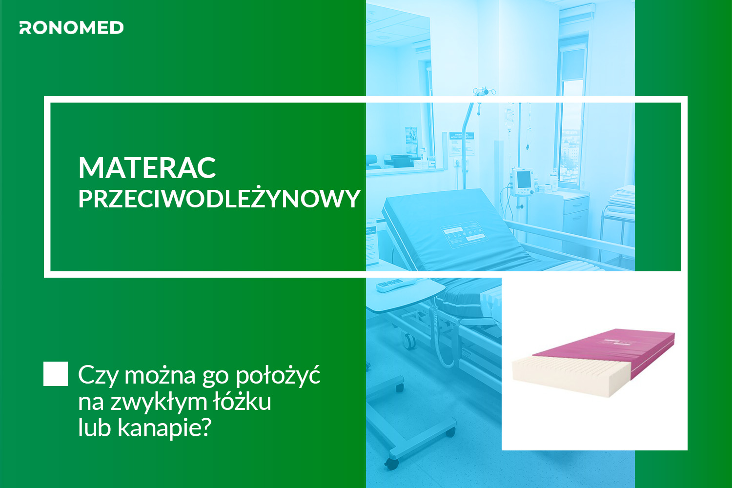 Czy materac przeciwodleżynowy można położyć na zwykłym łóżku lub kanapie?