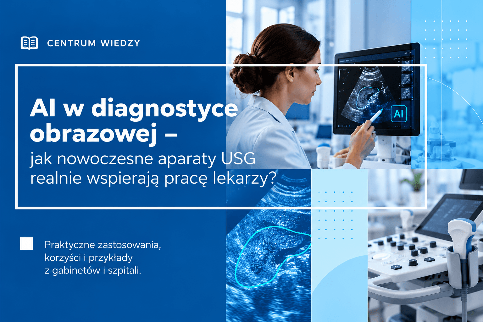 AI w diagnostyce obrazowej – jak nowoczesne aparaty USG realnie wspierają pracę lekarzy?