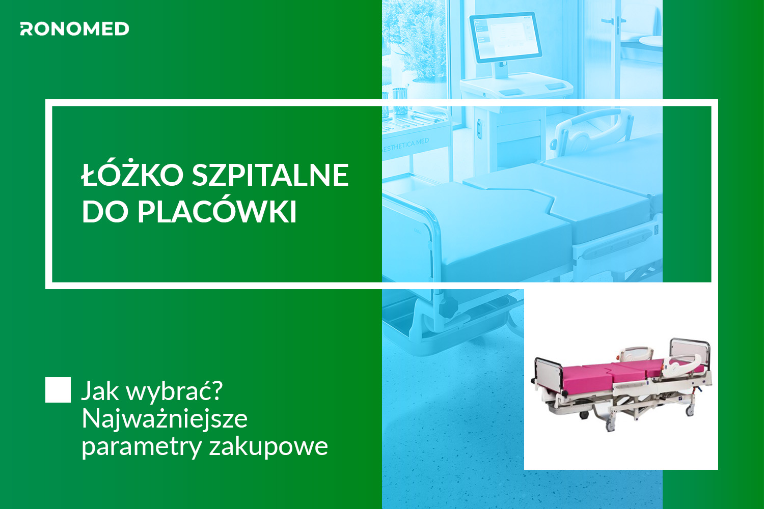 Jak wybrać łóżko szpitalne do placówki? Najważniejsze parametry zakupowe