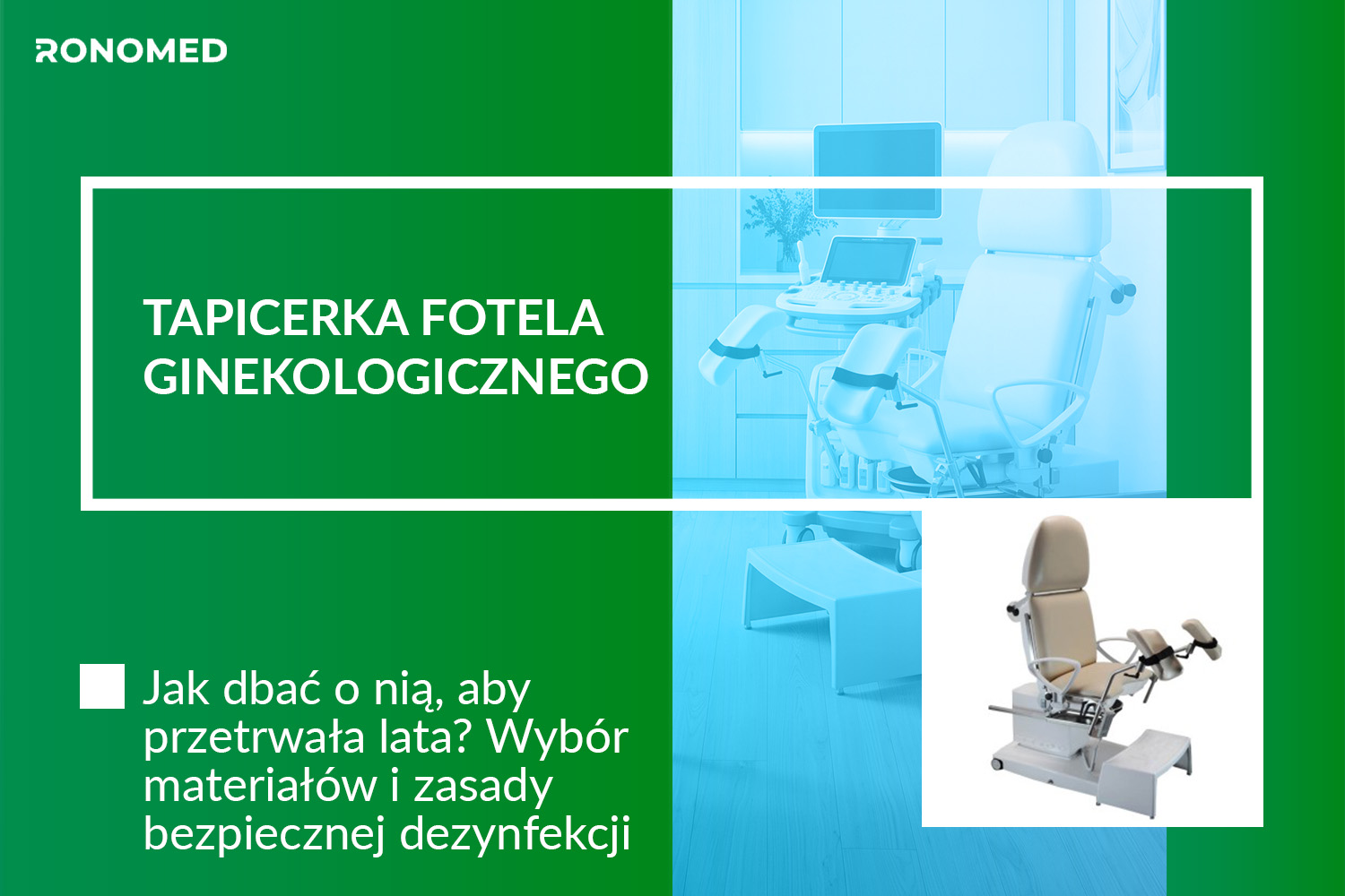 Jak dbać o tapicerkę fotela ginekologicznego, aby przetrwała lata? Wybór materiałów i zasady bezpiecznej dezynfekcji